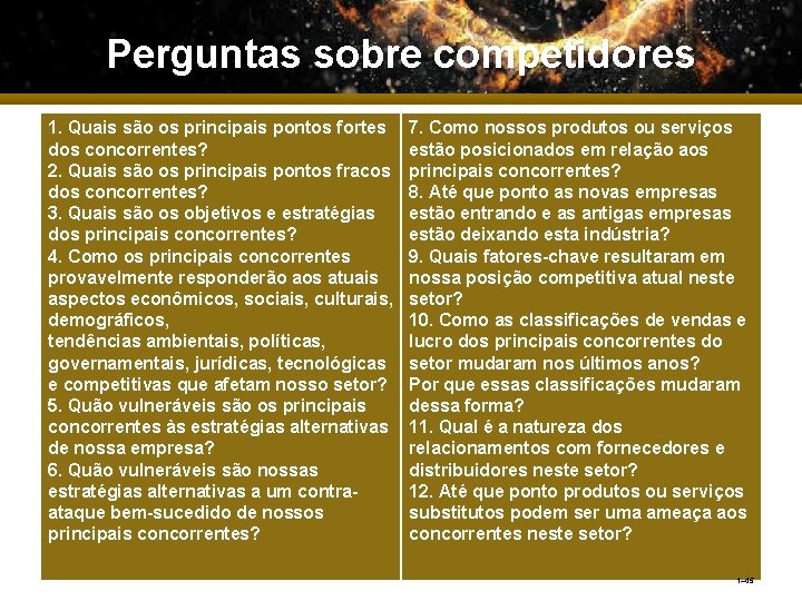 Perguntas sobre competidores 1. Quais são os principais pontos fortes dos concorrentes? 2. Quais