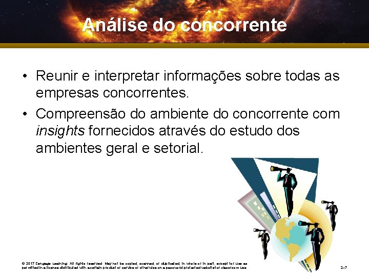 Análise do concorrente • Reunir e interpretar informações sobre todas as empresas concorrentes. •