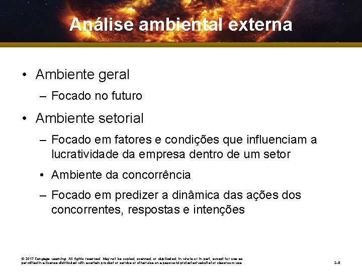 Análise ambiental externa • Ambiente geral – Focado no futuro • Ambiente setorial –