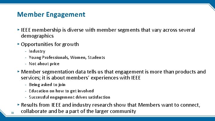 Member Engagement ▸ IEEE membership is diverse with member segments that vary across several