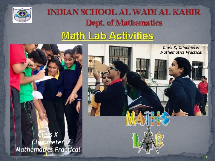 INDIAN SCHOOL AL WADI AL KABIR Dept. of Mathematics Math Lab Activities j 2