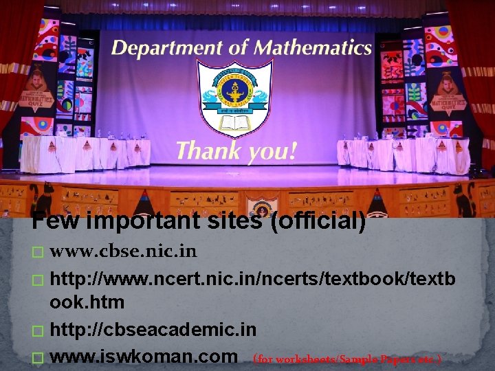 Few important sites (official) www. cbse. nic. in � http: //www. ncert. nic. in/ncerts/textbook/textb