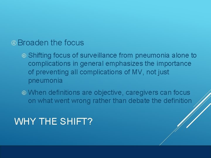  Broaden the focus Shifting focus of surveillance from pneumonia alone to complications in