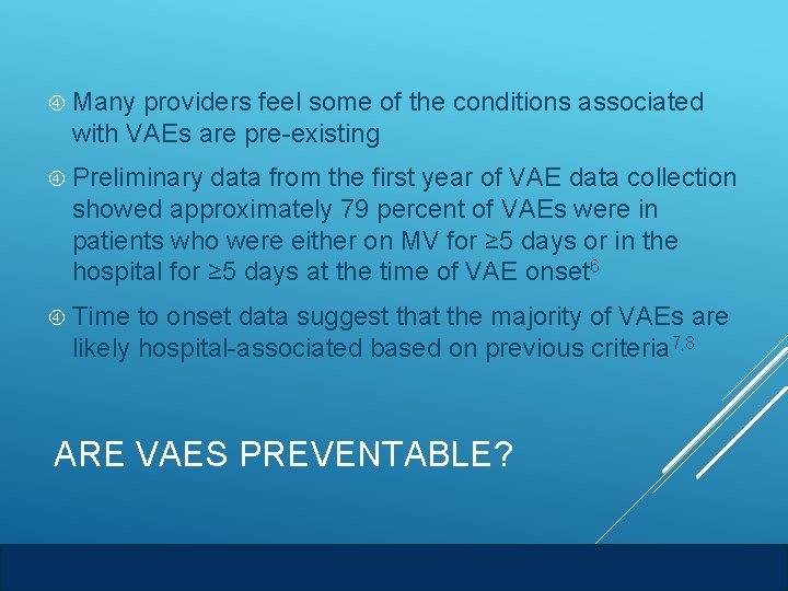  Many providers feel some of the conditions associated with VAEs are pre-existing Preliminary