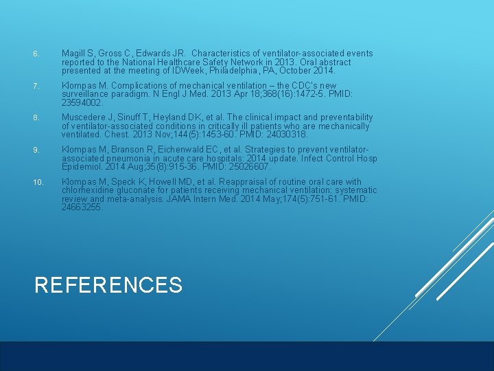 6. Magill S, Gross C, Edwards JR. Characteristics of ventilator-associated events reported to the