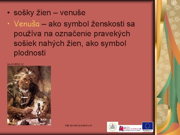 • sošky žien – venuše • Venuša – ako symbol ženskosti sa používa