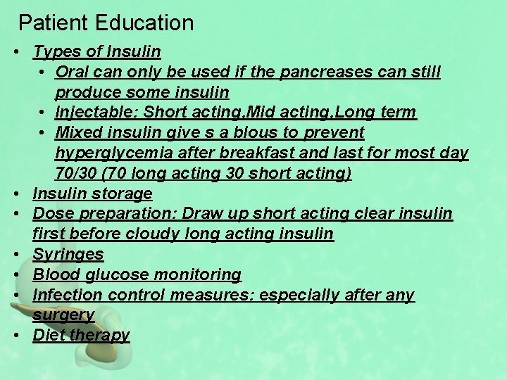 Patient Education • Types of Insulin • Oral can only be used if the