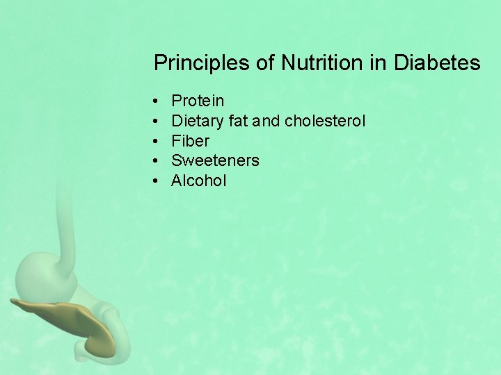 Principles of Nutrition in Diabetes • • • Protein Dietary fat and cholesterol Fiber