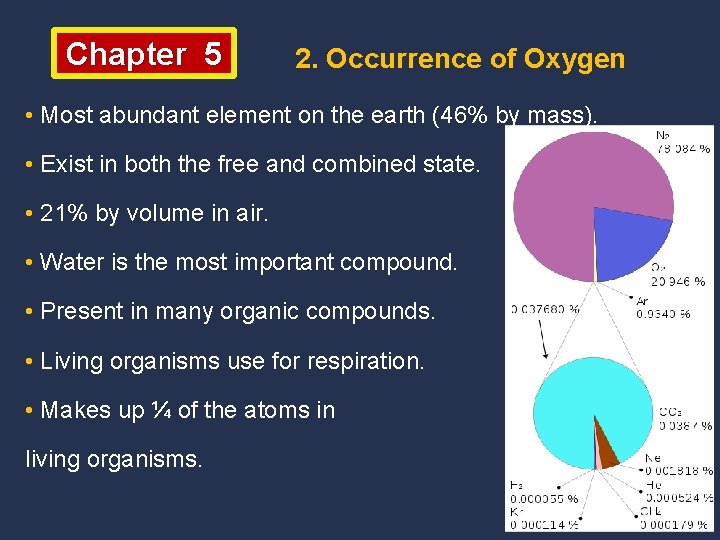 Chapter 5 2. Occurrence of Oxygen • Most abundant element on the earth (46%