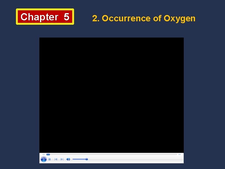 Chapter 5 2. Occurrence of Oxygen 