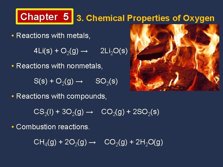 Chapter 5 3. Chemical Properties of Oxygen • Reactions with metals, 4 Li(s) +