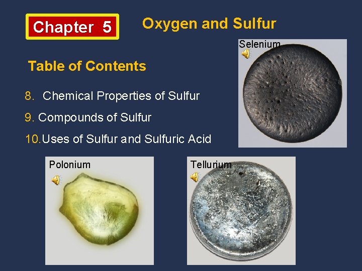 Chapter 5 Oxygen and Sulfur Selenium Table of Contents 8. Chemical Properties of Sulfur