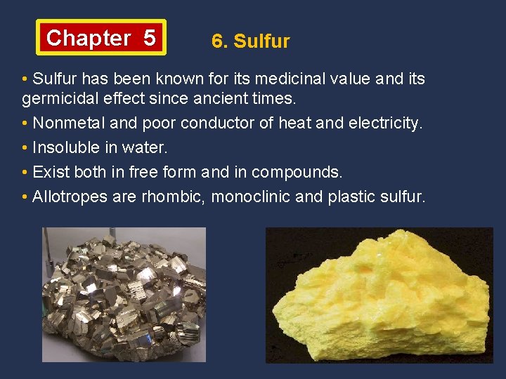 Chapter 5 6. Sulfur • Sulfur has been known for its medicinal value and