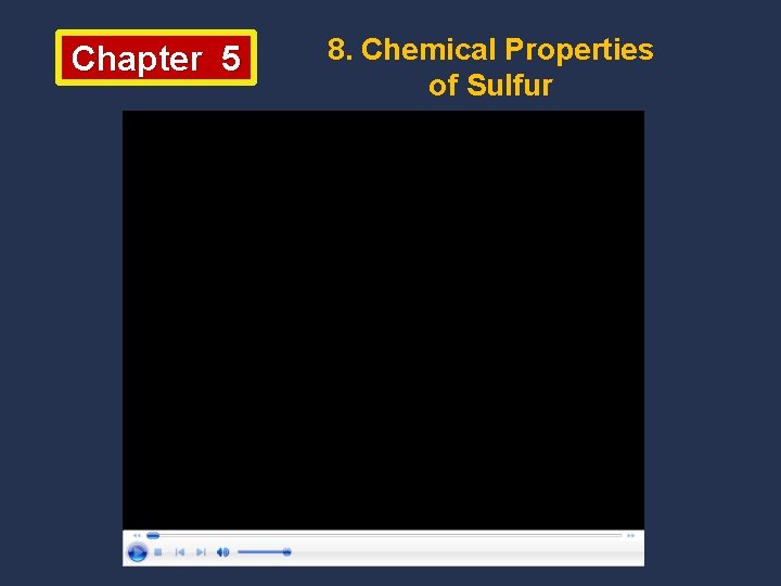 Chapter 5 8. Chemical Properties of Sulfur 