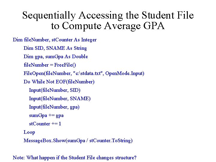 Sequentially Accessing the Student File to Compute Average GPA Dim file. Number, st. Counter