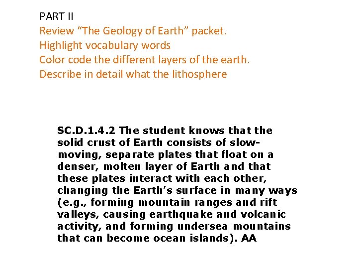 PART II Review “The Geology of Earth” packet. Highlight vocabulary words Color code the