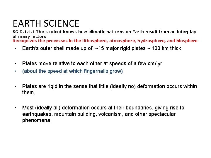 EARTH SCIENCE SC. D. 1. 4. 1 The student knows how climatic patterns on