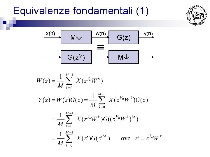 Equivalenze fondamentali (1) x(n) M G(z. M) w(n) G(z) M y(n) 