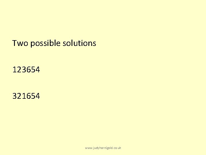 Two possible solutions 123654 321654 www. judyhornigold. co. uk 