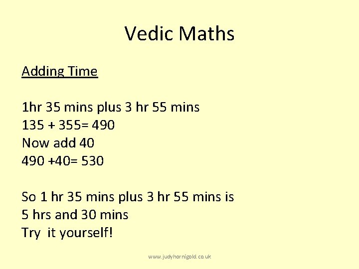 Vedic Maths Adding Time 1 hr 35 mins plus 3 hr 55 mins 135