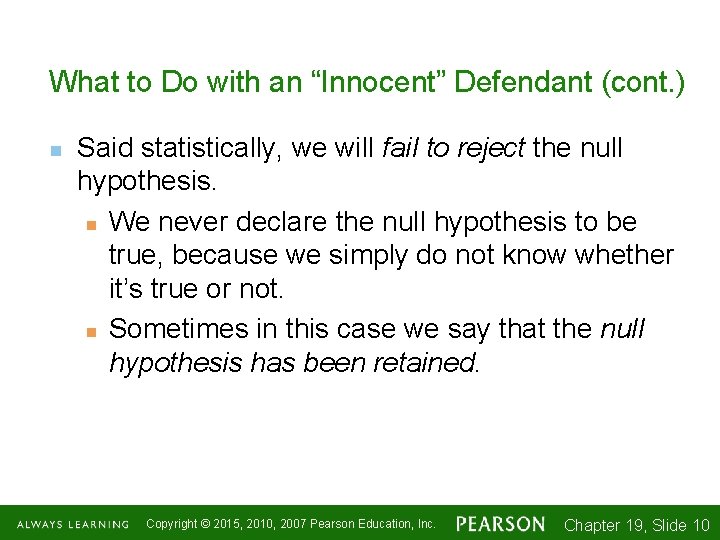 What to Do with an “Innocent” Defendant (cont. ) n Said statistically, we will