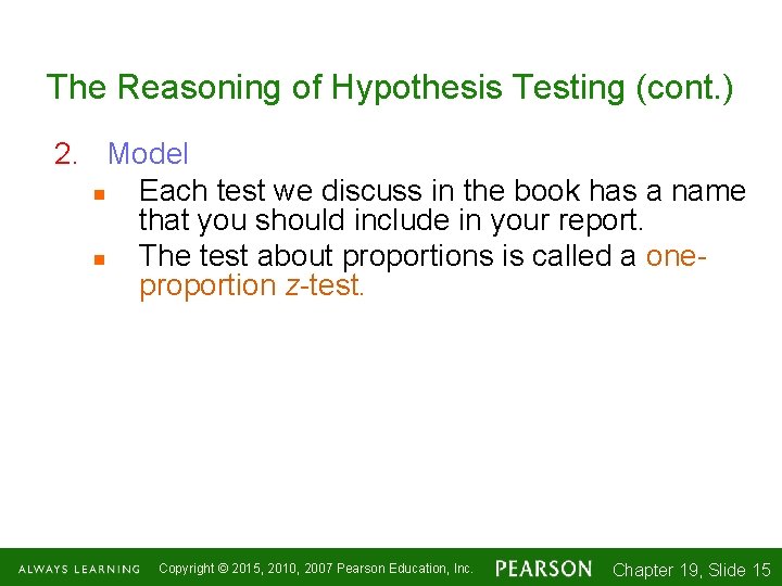 The Reasoning of Hypothesis Testing (cont. ) 2. Model n Each test we discuss