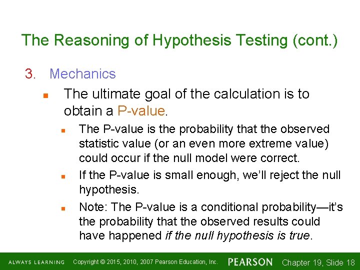 The Reasoning of Hypothesis Testing (cont. ) 3. Mechanics n The ultimate goal of