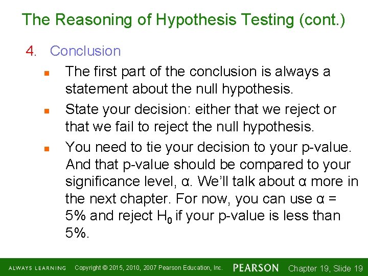 The Reasoning of Hypothesis Testing (cont. ) 4. Conclusion n The first part of