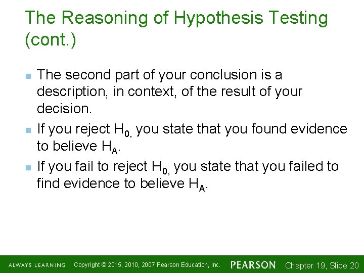 The Reasoning of Hypothesis Testing (cont. ) n n n The second part of