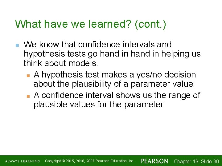 What have we learned? (cont. ) n We know that confidence intervals and hypothesis
