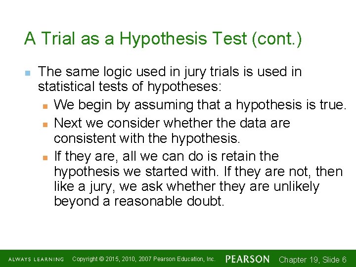 A Trial as a Hypothesis Test (cont. ) n The same logic used in