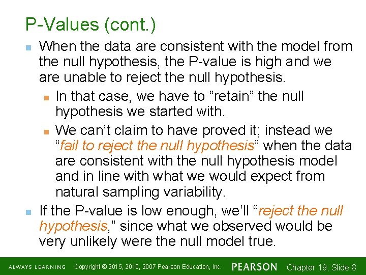 P-Values (cont. ) n n When the data are consistent with the model from