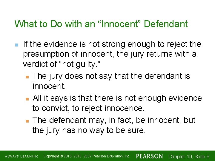 What to Do with an “Innocent” Defendant n If the evidence is not strong