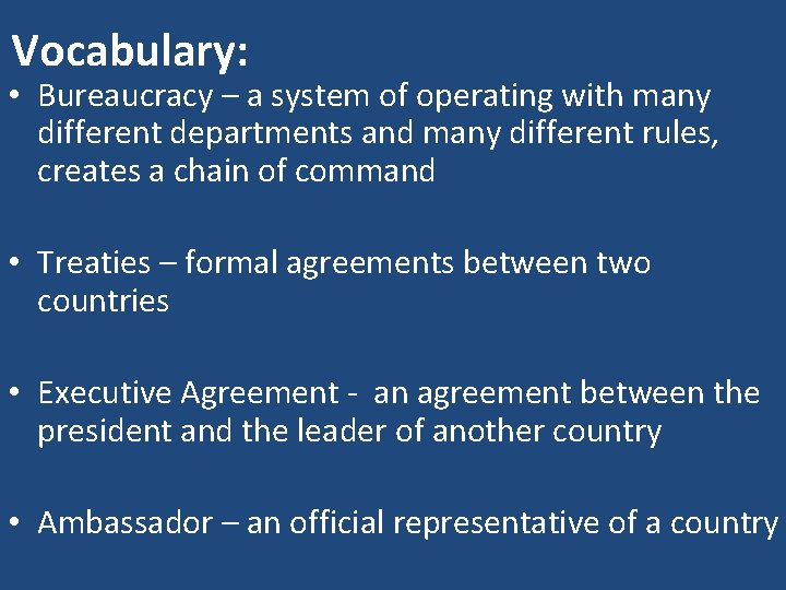 Vocabulary: • Bureaucracy – a system of operating with many different departments and many