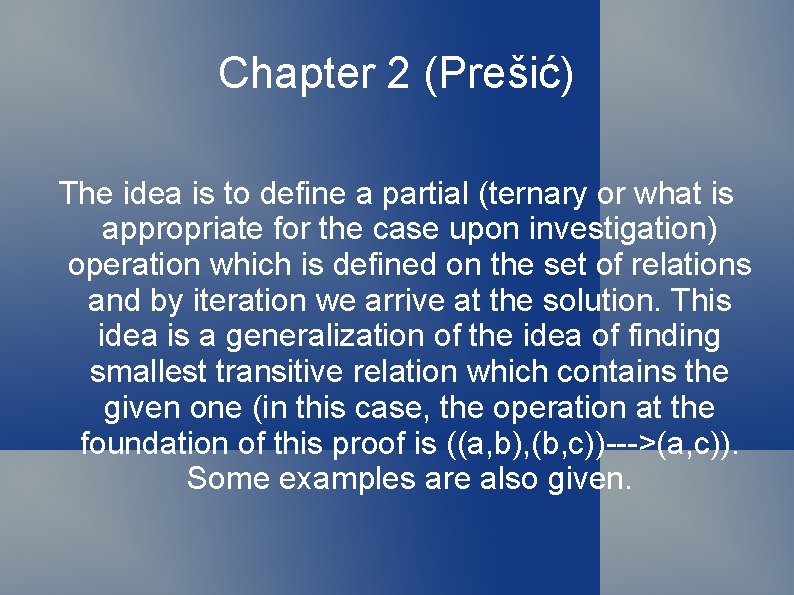 Chapter 2 (Prešić) The idea is to define a partial (ternary or what is