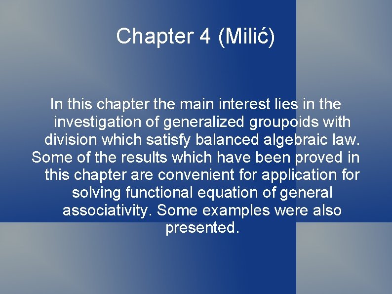 Chapter 4 (Milić) In this chapter the main interest lies in the investigation of