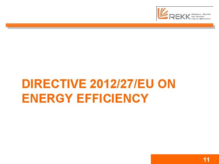 DIRECTIVE 2012/27/EU ON ENERGY EFFICIENCY 11 