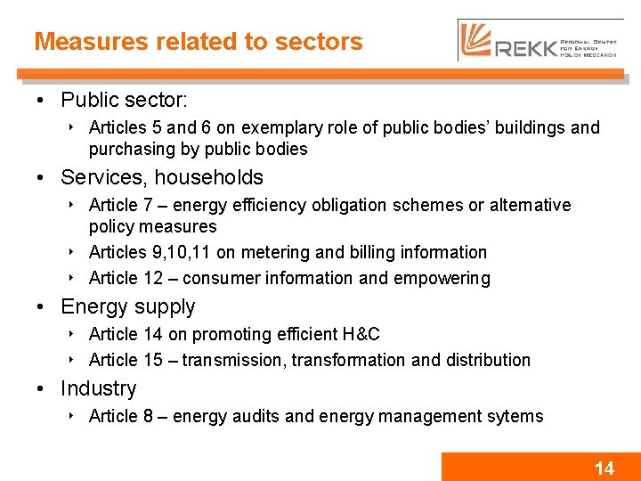 Measures related to sectors • Public sector: ‣ Articles 5 and 6 on exemplary
