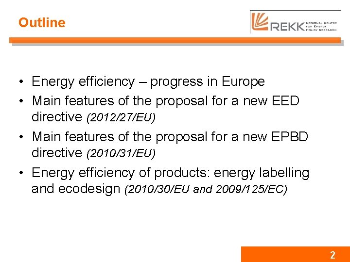 Outline • Energy efficiency – progress in Europe • Main features of the proposal