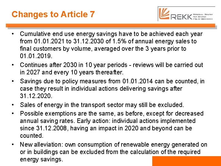 Changes to Article 7 • Cumulative end use energy savings have to be achieved