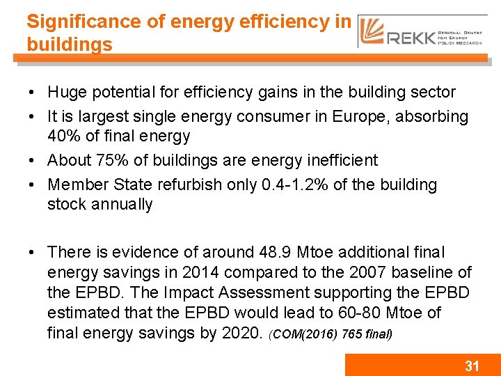 Significance of energy efficiency in buildings • Huge potential for efficiency gains in the