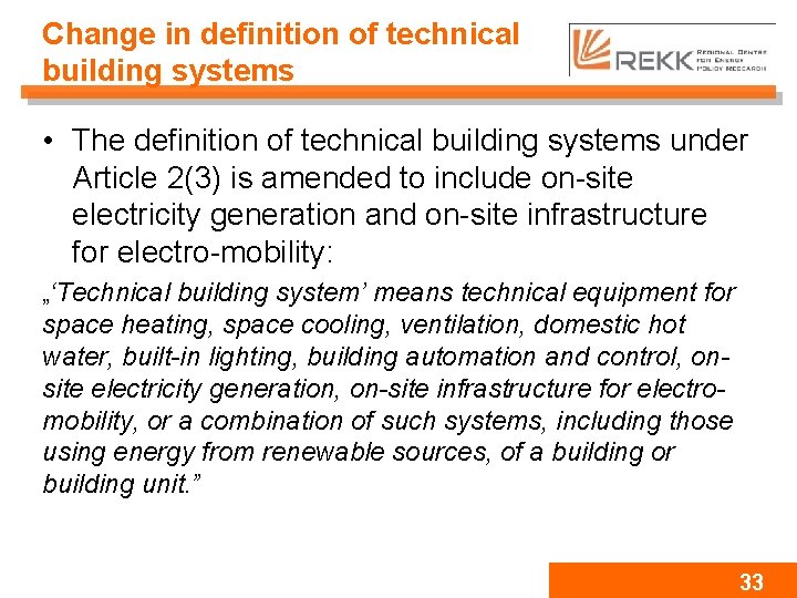 Change in definition of technical building systems • The definition of technical building systems