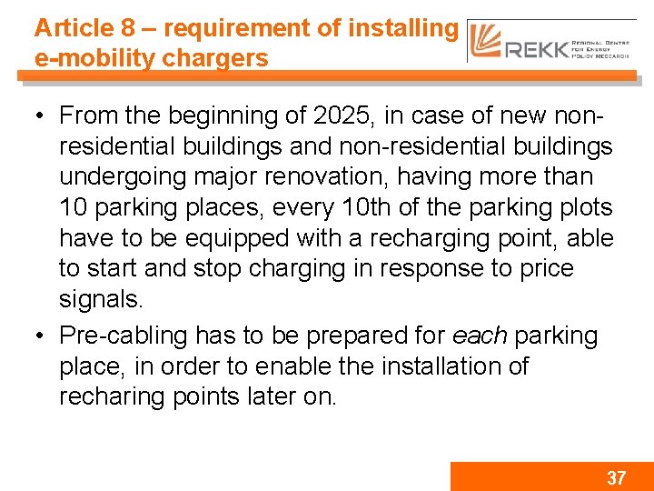 Article 8 – requirement of installing e-mobility chargers • From the beginning of 2025,