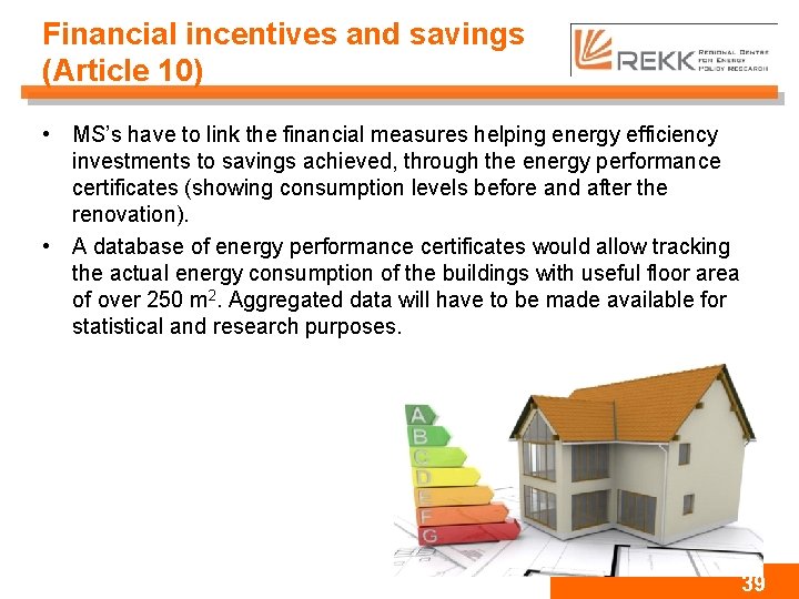 Financial incentives and savings (Article 10) • MS’s have to link the financial measures