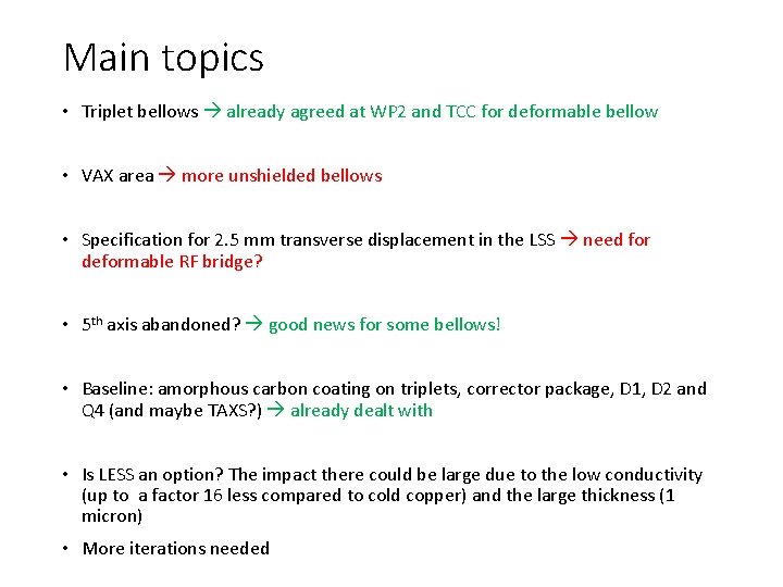 Main topics • Triplet bellows already agreed at WP 2 and TCC for deformable