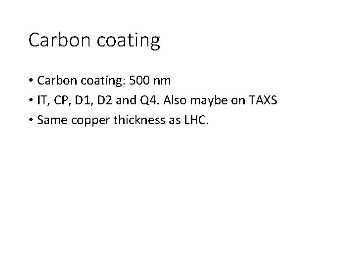 Carbon coating • Carbon coating: 500 nm • IT, CP, D 1, D 2