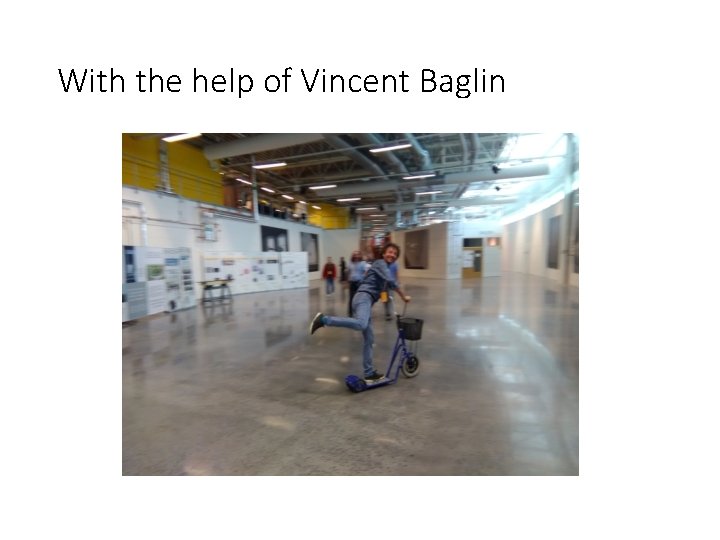 With the help of Vincent Baglin 