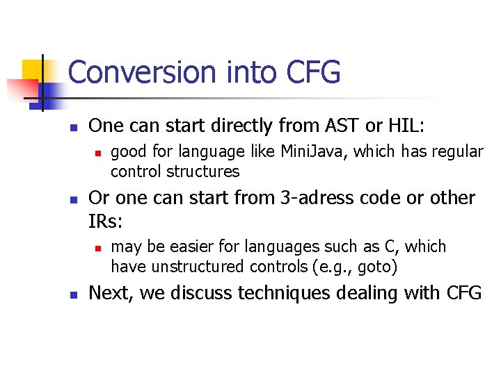 Conversion into CFG n One can start directly from AST or HIL: n n