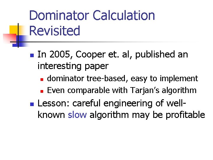 Dominator Calculation Revisited n In 2005, Cooper et. al, published an interesting paper n