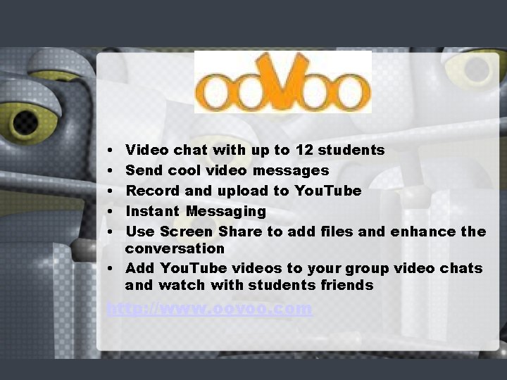  • • • Video chat with up to 12 students Send cool video